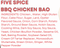 (B3) 5 SPICE BBQ CHICKEN BAO - CALI - 100pc